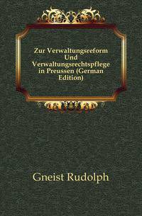 Zur Verwaltungsreform Und Verwaltungsrechtspflege in Preussen (German Edition)