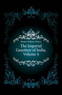 The Imperial Gazetteer of India, Volume 4