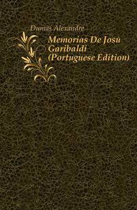 Memorias De Jose Garibaldi (Portuguese Edition)