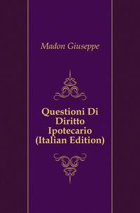 Questioni Di Diritto Ipotecario (Italian Edition)