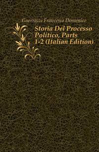 Storia Del Processo Politico, Parts 1-2 (Italian Edition)