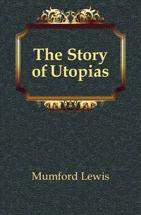 The Story of Utopias