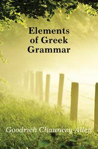 Elements of Greek Grammar