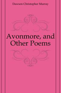 Avonmore, and Other Poems