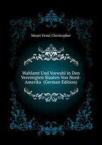 Wahlamt Und Vorwahl in Den Vereinigten Staaten Von Nord-Amerika ... (German Edition)