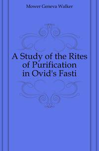 A Study of the Rites of Purification in Ovid's Fasti