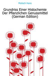 Grundriss Einer Histochemie Der Pflanzlichen Genussmittel (German Edition)