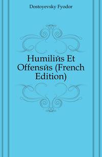 Humilies Et Offenses (French Edition)