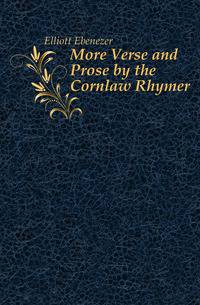 More Verse and Prose by the Cornlaw Rhymer