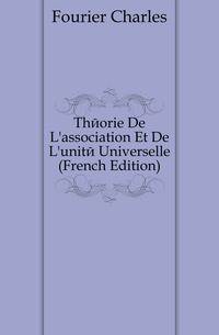 Theorie De L'association Et De L'unite Universelle (French Edition)
