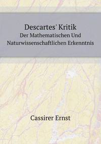 Descartes' Kritik Der Mathematischen Und Naturwissenschaftlichen Erkenntnis (German Edition)