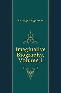 Imaginative Biography, Volume 1