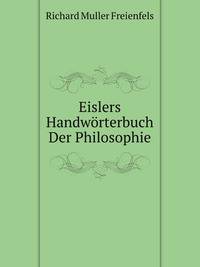 Eislers Handwoerterbuch Der Philosophie (German Edition)