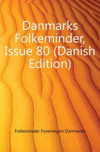 Danmarks Folkeminder, Issue 80 (Danish Edition)