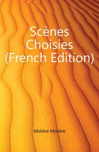 Scenes Choisies (French Edition)