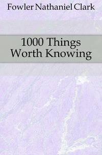 1000 Things Worth Knowing
