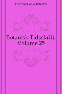 Botanisk Tidsskrift, Volume 25