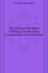 The Effect of Sudden Chilling On the Heat Conduction of an Iron Bar