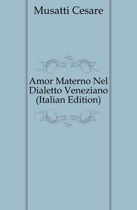 Amor Materno Nel Dialetto Veneziano (Italian Edition)