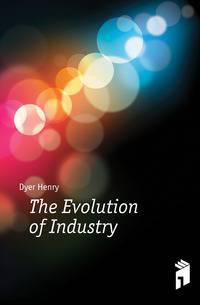 The Evolution of Industry