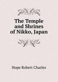 The Temple and Shrines of Nikko, Japan ...