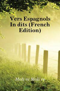 Vers Espagnols Inedits (French Edition)