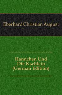 Hannchen Und Die Kuechlein (German Edition)