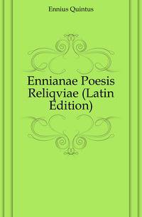 Ennianae Poesis Reliqviae (Latin Edition)