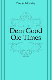 Dem Good Ole Times