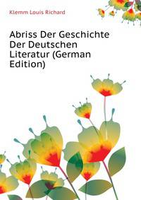 Abriss Der Geschichte Der Deutschen Literatur (German Edition)