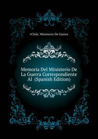Memoria Del Ministerio De La Guerra Correspondiente Al ... (Spanish Edition)