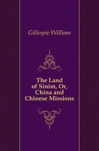 The Land of Sinim, Or, China and Chinese Missions