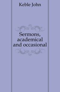 Sermons, academical and occasional