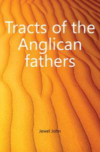 Tracts of the Anglican fathers