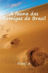 A fauna das formigas do Brazil.