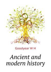 Ancient and modern history ..