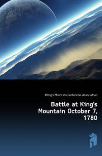 Battle at King's Mountain October 7, 1780