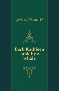 Bark Kathleen sunk by a whale