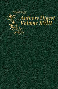 Authors Digest Volume XVIII