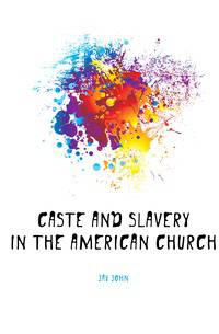 Caste and slavery in the American church