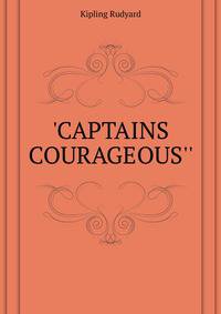 ''CAPTAINS COURAGEOUS''