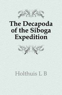The Decapoda of the Siboga Expedition