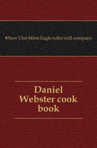Daniel Webster cook book
