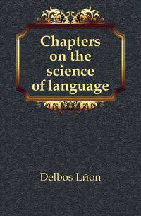 Chapters on the science of language