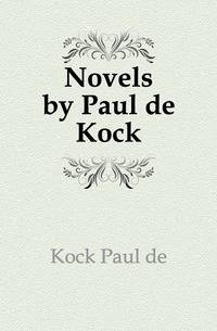 Novels by Paul de Kock