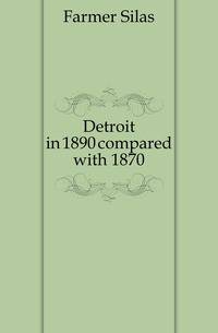 Detroit in 1890 compared with 1870