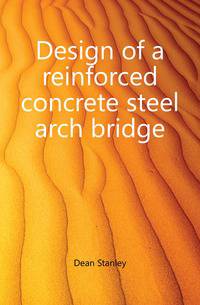 Design of a reinforced concrete steel arch bridge