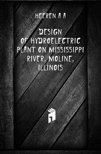Design of hydroelectric plant on Mississippi River, Moline, Illinois