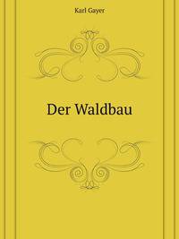 Der Waldbau (German Edition)