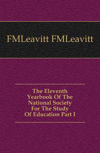 The Eleventh Yearbook Of The National Society For The Study Of Education Part I